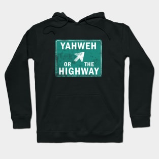 YAHWEH or The Highway Christian Shirt Hoodie